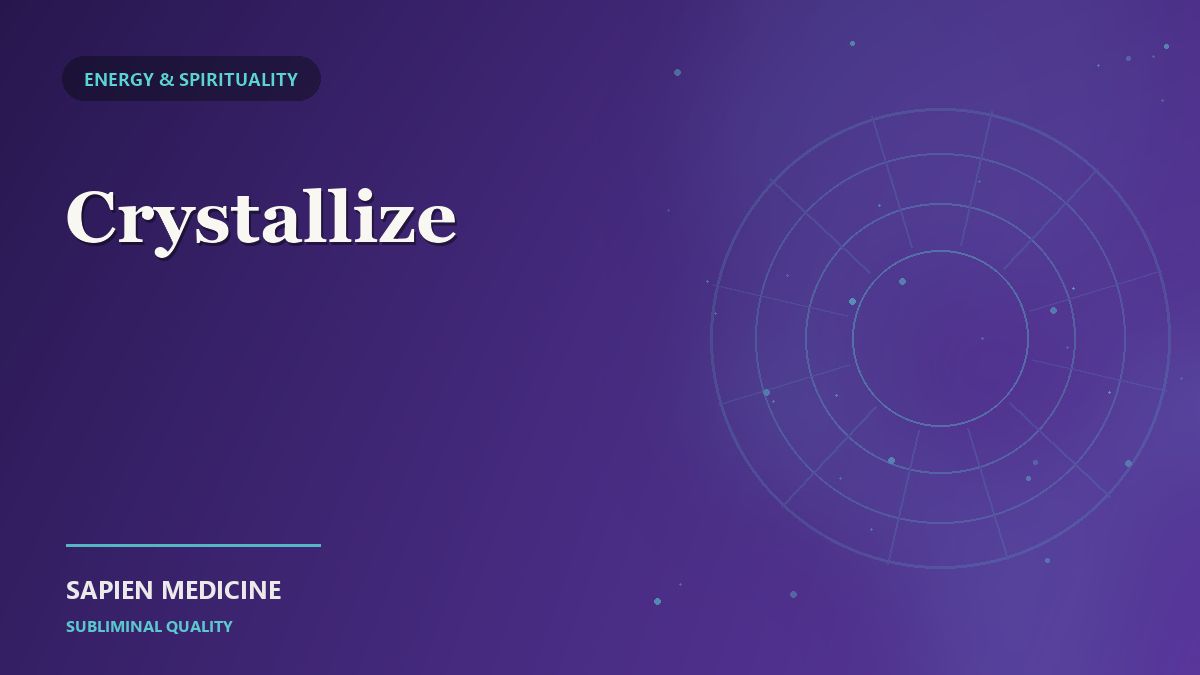 Crystallize