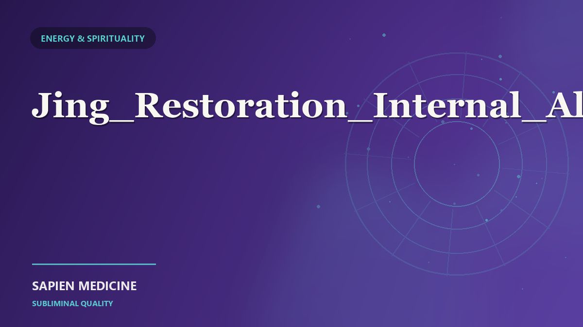Jing_Restoration_Internal_Alchemy_Series_Pt3