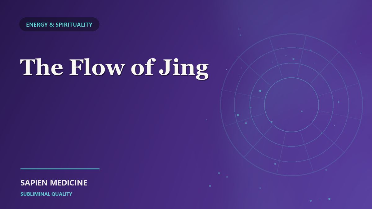 The Flow of Jing