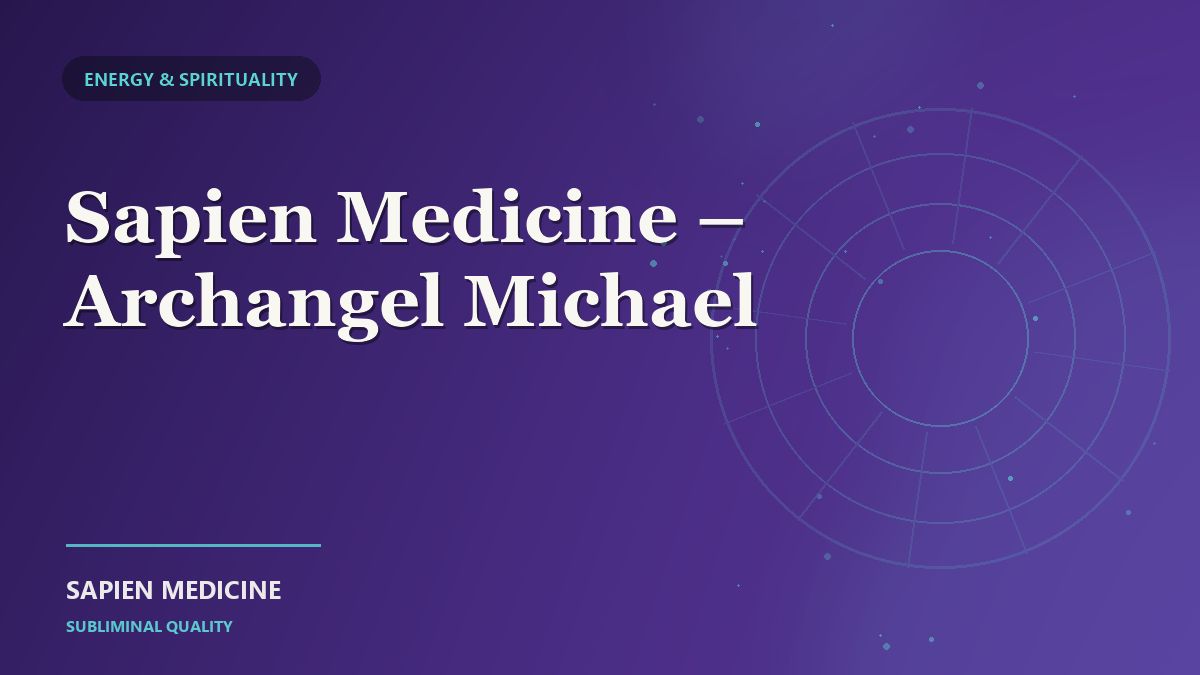 Sapien Medicine – Archangel Michael