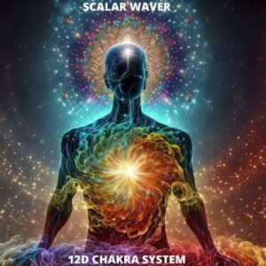 12D Chakras System +33X Extremely Amplified Version - Scalar Waver Fields