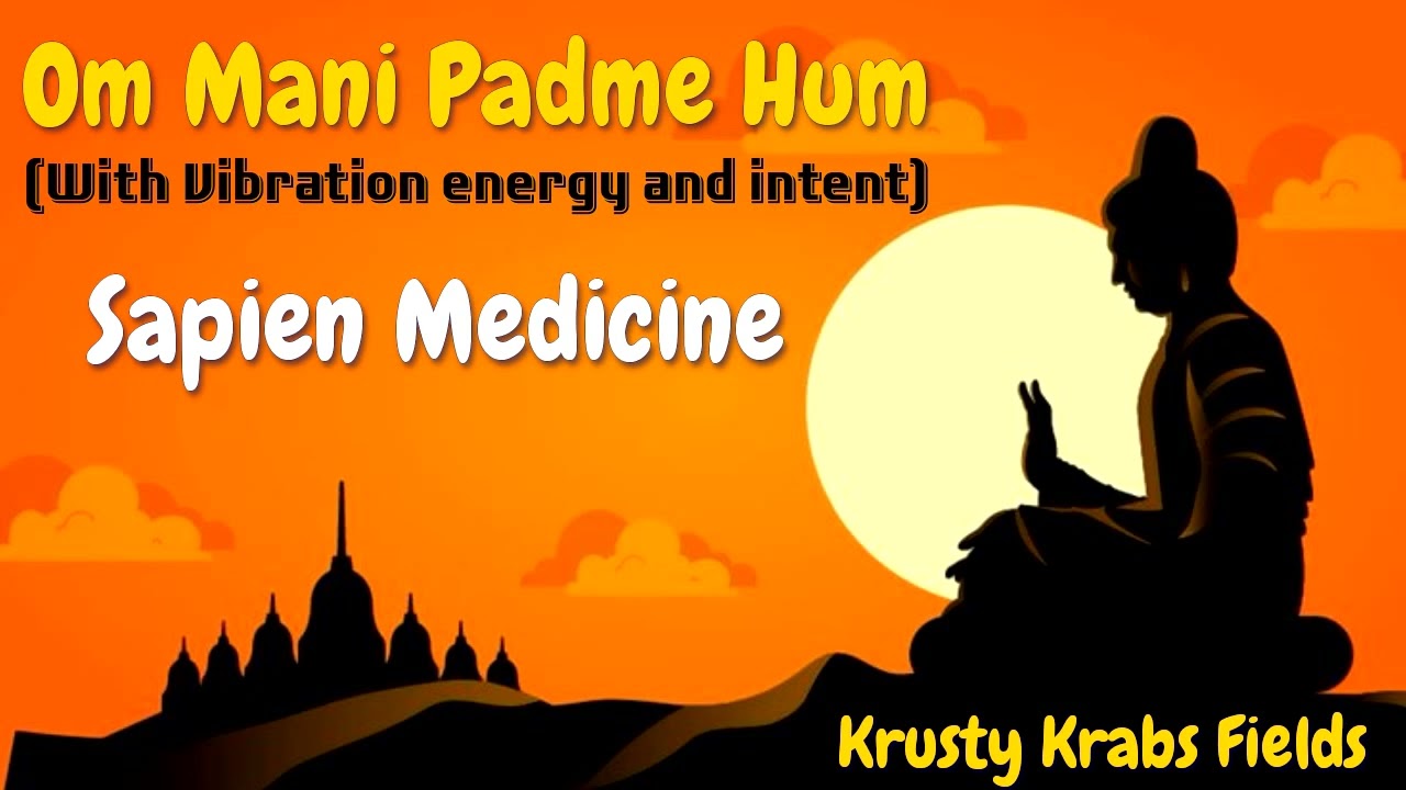 Om Mani Padme Hum (With Vibration energy and intent)