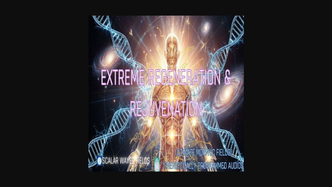Extreme Regeneration & Rejuvenation +33X (Extremely Amplified Version)