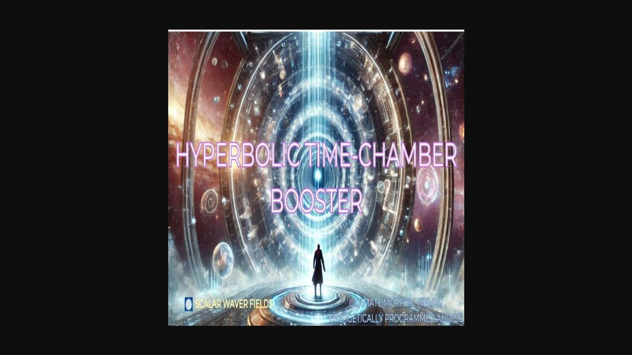 Hyperbolic Time-Chamber Booster +33X (Extremely Amplified Version)