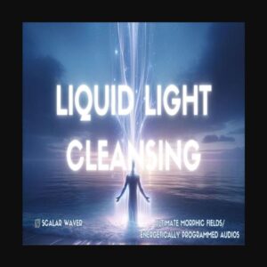 Liquid Light Cleansing +33X (Extremely Amplified Version)