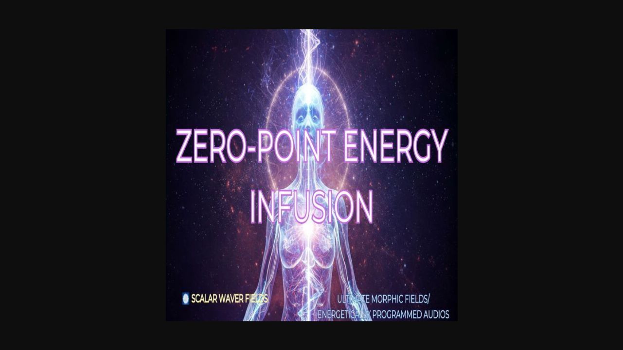 Zero-Point Energy Infusion +33X (Extremely Amplified Version)