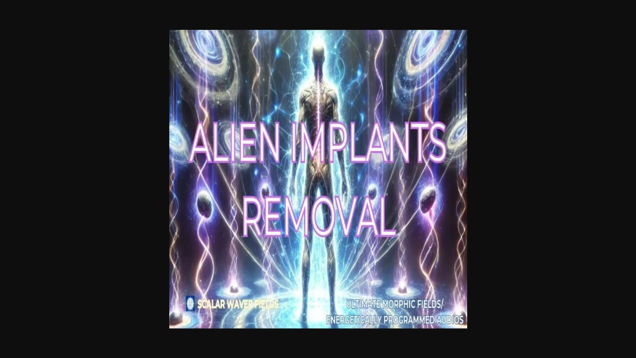 Alien Implants Removal +33X (Extremely Amplified Version)