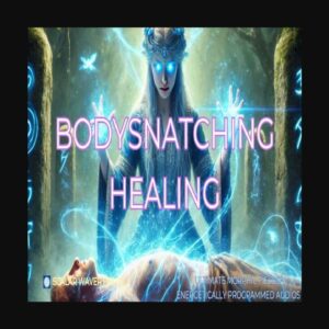 Bodysnatching Healing +33X (Extremely Amplified Version)