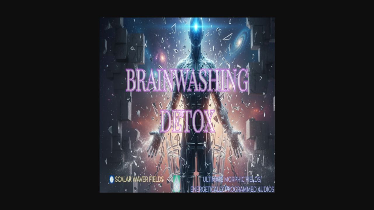 Brainwashing Detox +33X (Extremely Amplified Version)