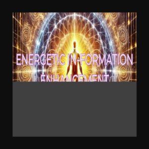 Energetic In-Formation Enhancement +33X (Extremely Amplified Version)