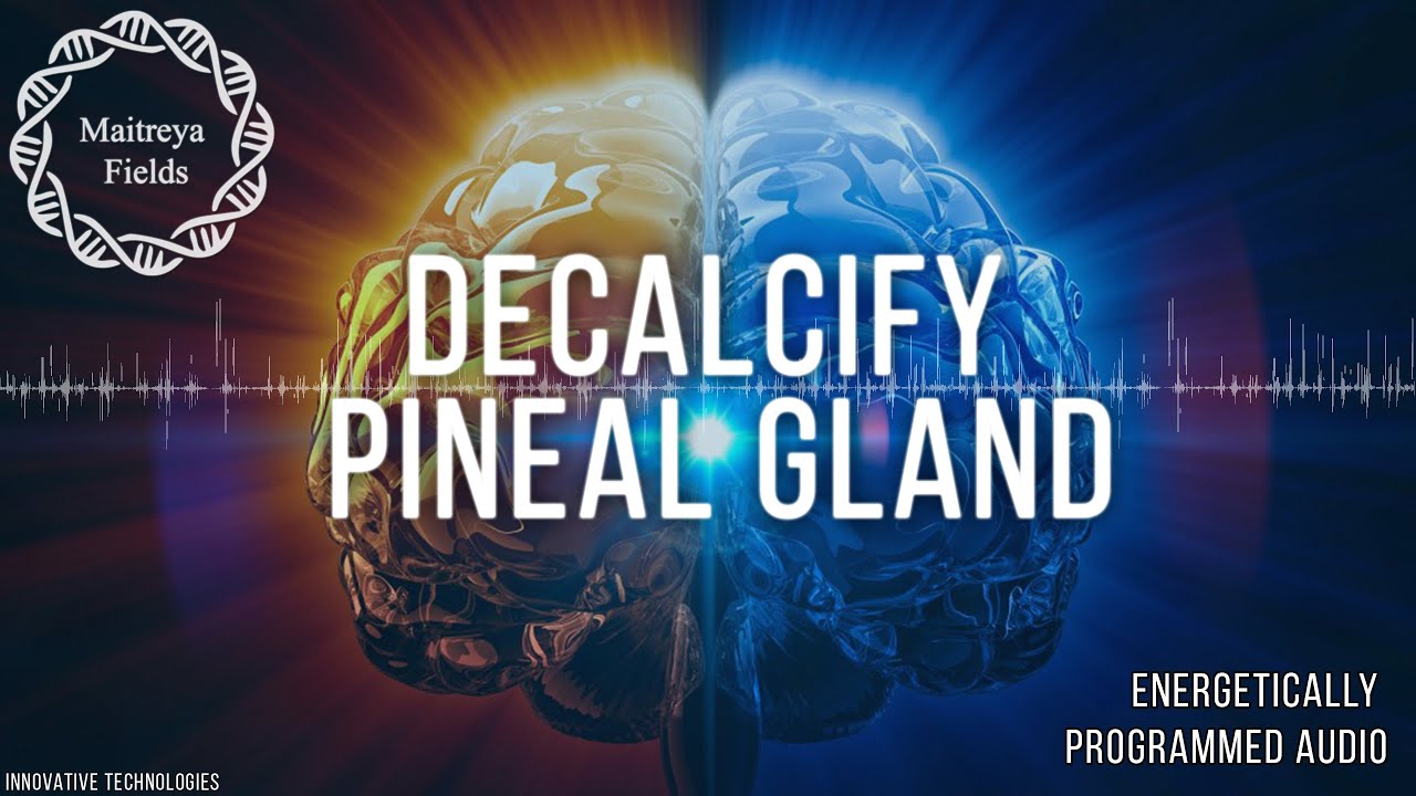 Decalcify Pineal Gland